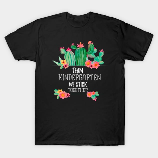 Team Kindergarten We Stick Together - Cute Cactus Watercolor Background T-Shirt by WassilArt